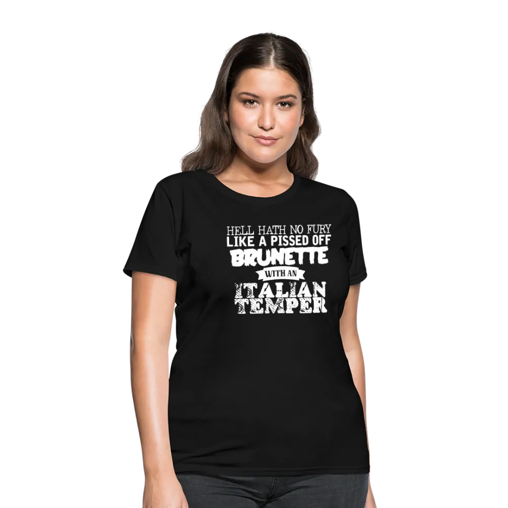 Hell Hath No Fury Like A Pissed Off Brunette With An Italian Temper Women's T-Shirt