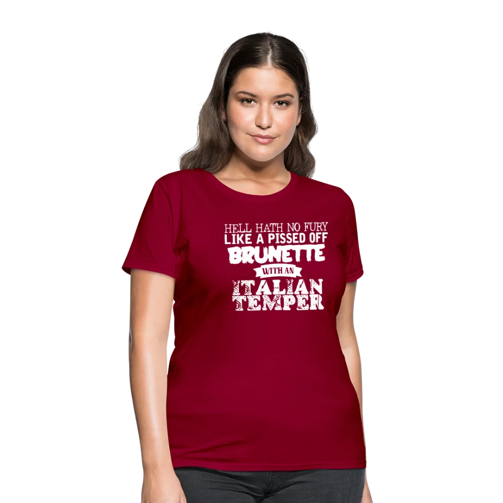 Hell Hath No Fury Like A Pissed Off Brunette With An Italian Temper Women's T-Shirt